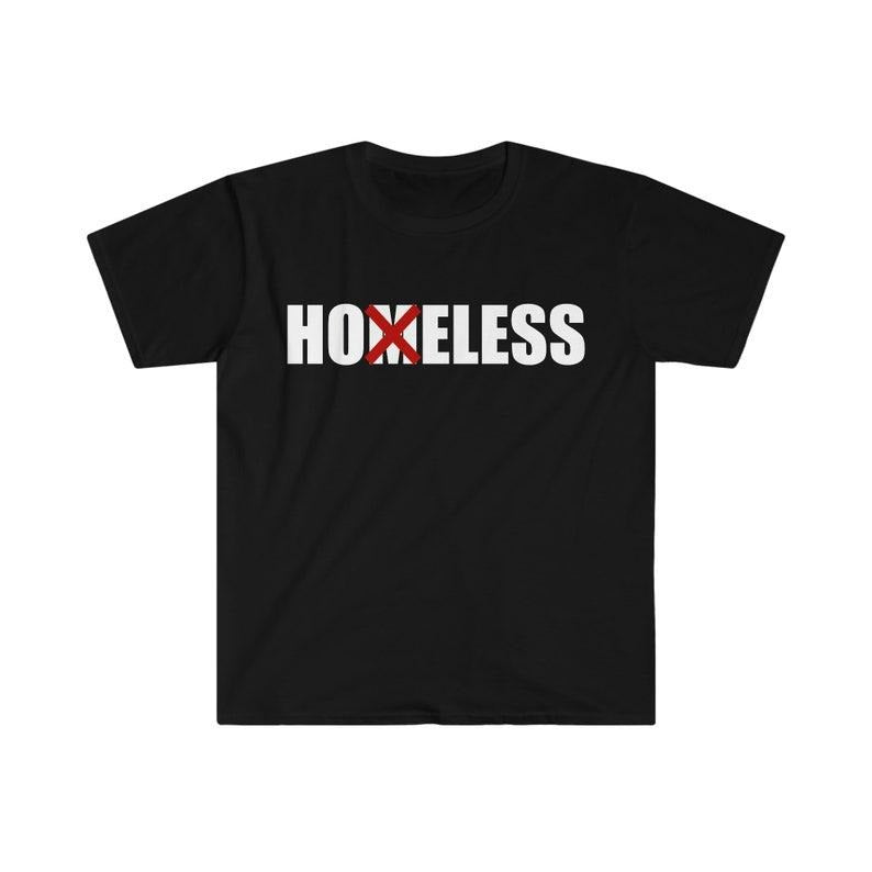 Funny Meme Shirt, HOMELESS -> HOELESS Tee, Gift Unisex T-Shirt Hoodie, Sweatshirt | GrindPrints.com