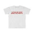 Funny Meme Shirt, Hating Me Won't Make You Pretty Tee, Gift Unisex T-Shirt Hoodie, Sweatshirt | GrindPrints.com