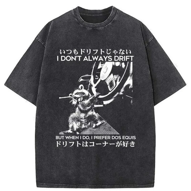 Funny Meme Shirt, I Don't Always Drift Raccoon Shirt, Meme Raccoon Japanese Merch Hoodie, Sweatshirt | GrindPrints.com