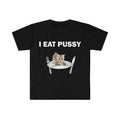 Funny Meme Shirt, I Eat P*ssy Tee, Gift Unisex T-Shirt Hoodie, Sweatshirt | GrindPrints.com