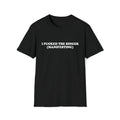 Funny Meme Shirt, I Fcked the Singer (Manifesting) Tee, Gift Unisex T-Shirt Hoodie, Sweatshirt | GrindPrints.com