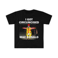 Funny Meme Shirt, I Got Circumcised Tee, Gift Unisex T-Shirt Hoodie, Sweatshirt | GrindPrints.com