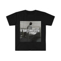 Funny Meme Shirt, I Got Too Silly Psycho Joke Tee, Gift Unisex T-Shirt Hoodie, Sweatshirt | GrindPrints.com