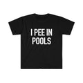 Funny Meme Shirt, I PEE IN POOLS Joke Tee, Gift Unisex T-Shirt Hoodie, Sweatshirt | GrindPrints.com