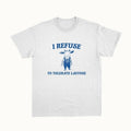 Funny Meme Shirt, I Refuse To Tolerate Lactose Tee, Gift Unisex T-Shirt Hoodie, Sweatshirt | GrindPrints.com