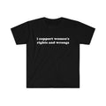 Funny Meme Shirt, I Support Women's Rights and Wrongs Tee, Funny Y2K 2000's Gift Unisex T-Shirt Hoodie, Sweatshirt