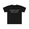 Funny Meme Shirt, I Support a Man's Right to Shut the F Up Tee, Gift Unisex T-Shirt Hoodie, Sweatshirt | GrindPrints.com