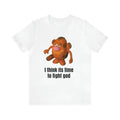 Funny Meme Shirt, I Think Its Time To Fight God Tee, Gift Unisex T-Shirt Hoodie, Sweatshirt | GrindPrints.com