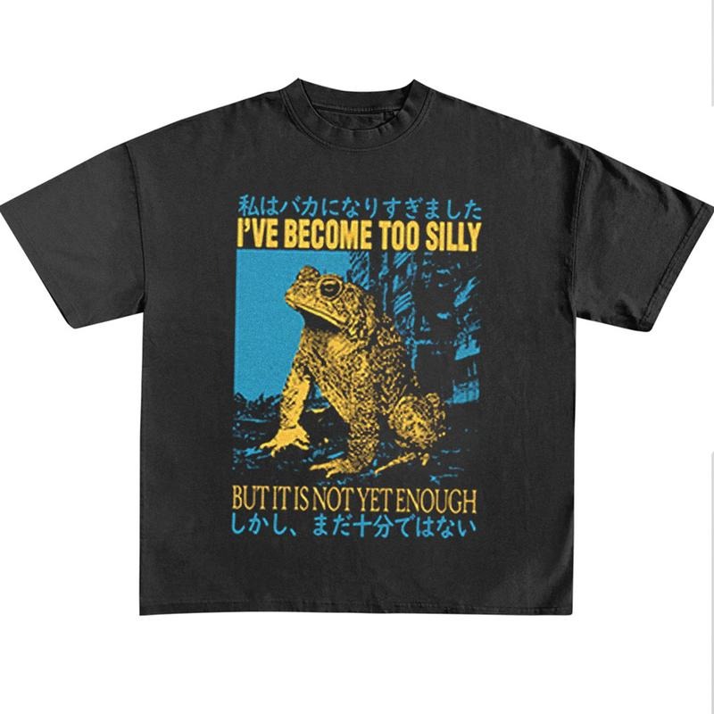 Funny Meme Shirt I'Ve Become Too Silly But Is Not Yet Enough Japanese Horror Shirt Funny Frog Japanese Humorous Quote T-Shirts, Hoodie, Sweatshirt