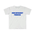 Funny Meme Shirt, IRON DEFICIENCY PRINCESS Joke Tee, Gift Unisex T-Shirt Hoodie, Sweatshirt | GrindPrints.com