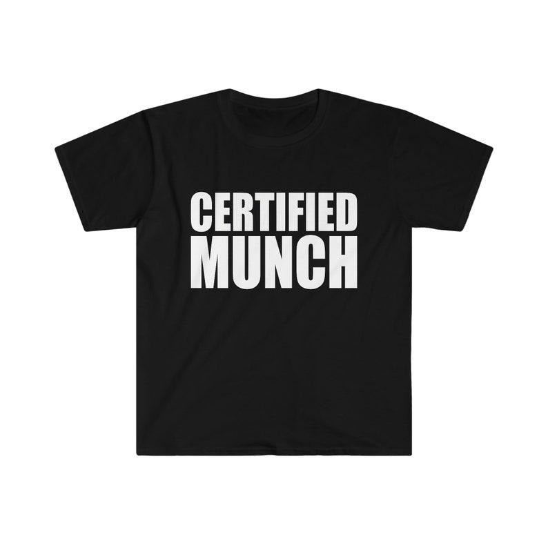 Funny Meme Shirt, Ice CERTIFIED MUNCH Spice Tee, Gift Unisex T-Shirt Hoodie, Sweatshirt | GrindPrints.com