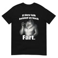 Funny Meme Shirt, If they talk behind yo back fart sitting wolf literally me Tee, Gift Unisex T-Shirt Hoodie, Sweatshirt