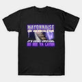 Funny Meme Shirt Mayonnaise Escalator Going Upstairs So See Ya Later T-Shirts, Hoodie, Sweatshirt