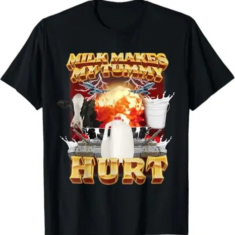 Funny Meme Shirt Milk Makes My Tummy Hurt T-Shirts, Hoodie, Sweatshirt