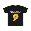 Funny Meme Shirt, Mood Today: MISCHIEVOUS Joke Tee, Gift Unisex T-Shirt Hoodie, Sweatshirt | GrindPrints.com