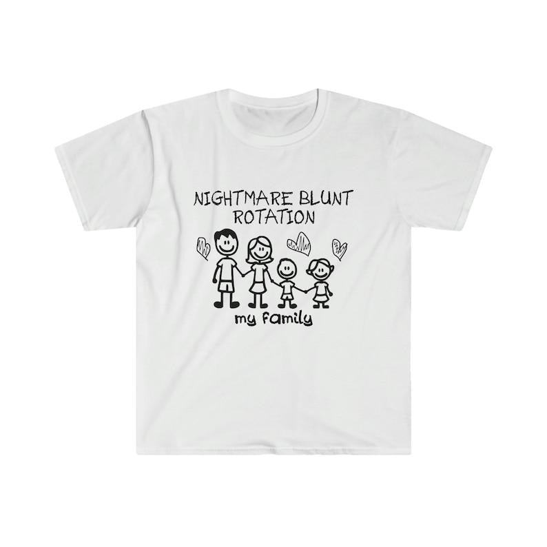 Funny Meme Shirt, NIGHTMARE BLUNT ROTATION - my family Joke Tee, Gift Unisex T-Shirt Hoodie, Sweatshirt | GrindPrints.com