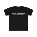 Funny Meme Shirt, Sorry for Having Great T*ts and Correct Opinions Joke Tee, Gift Unisex T-Shirt Hoodie, Sweatshirt