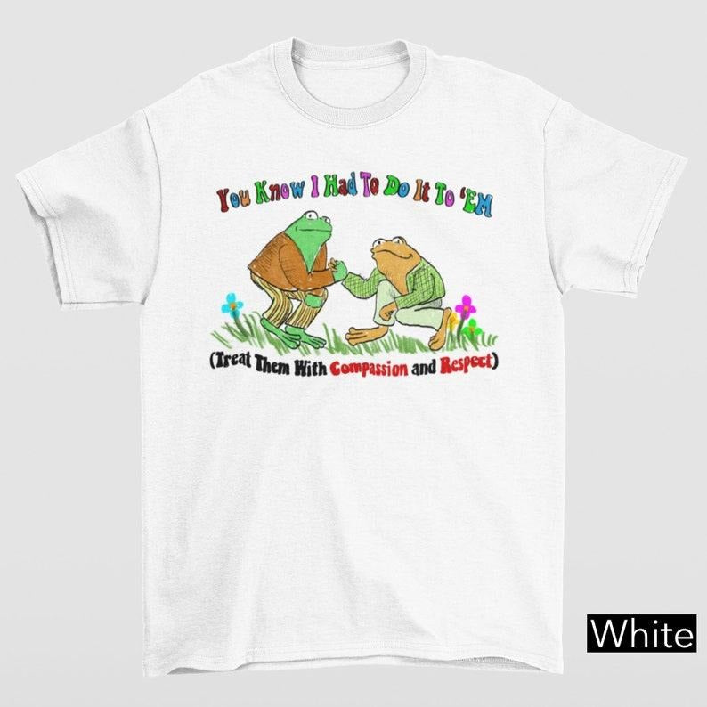 Funny Meme Shirt, Treat Them With Compassion And Respect Tee, Gift Unisex T-Shirt Hoodie, Sweatshirt | GrindPrints.com