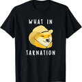 Funny Meme Shirt, What In Tarnation Tee, Gift Unisex T-Shirt Hoodie, Sweatshirt | GrindPrints.com
