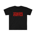 Funny Meme Shirt, When in Doubt ALWAYS Blame a Man Tee, Gift Unisex T-Shirt Hoodie, Sweatshirt | GrindPrints.com