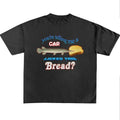 Funny Meme Shirt, You're Telling Me A Gar Licked This Bread Shirt, Quirky And Humorous Quote Merch, Retro Trendy Unisex...