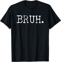 Funny Meme Shirts For Men, Bruh Funny Saying Meme T-Shirt Menswear Top Hoodie, Sweatshirt | GrindPrints.com