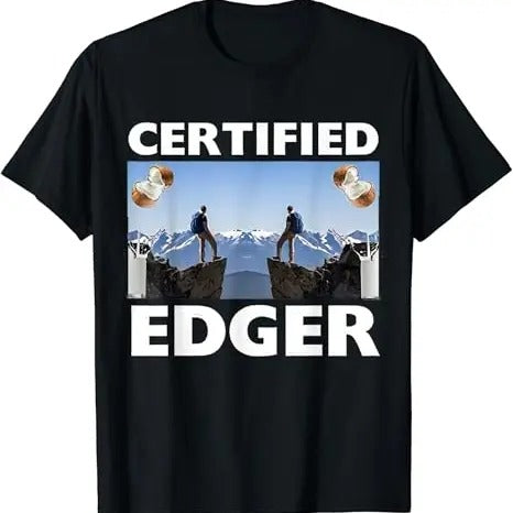 Funny Meme Shirts For Men, Certified Edger Funny Meme For Men Women T-Shirt Menswear Top Hoodie, Sweatshirt | GrindPrints.com