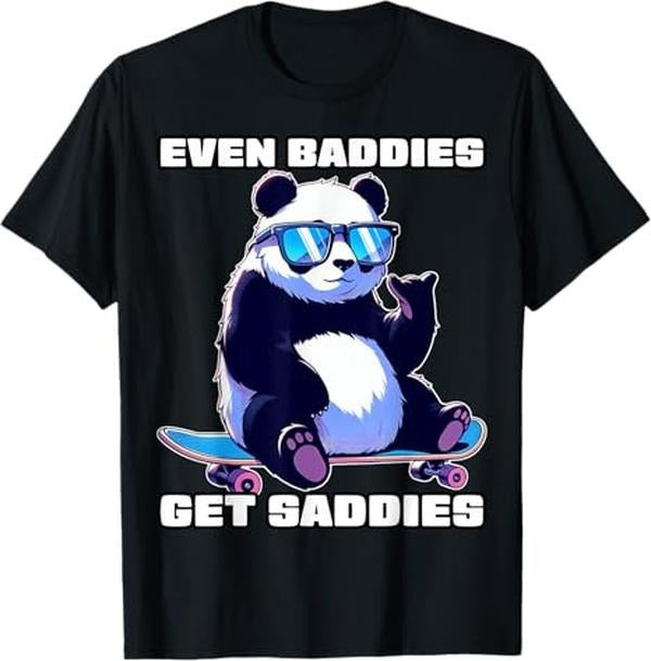 Funny Meme Shirts For Men, Even Baddies Get Saddies Funny Meme T-Shirt Menswear Top Hoodie, Sweatshirt | GrindPrints.com