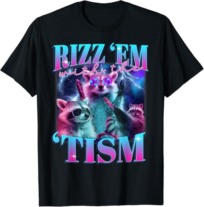 Funny Meme Shirts For Men, Funny Rizz Em With The Tism Meme T-Shirt Menswear Top Hoodie, Sweatshirt | GrindPrints.com