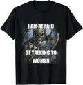 Funny Meme Shirts For Men, I Am Afraid Of Talking To Women Funny Hard Skeleton Meme T-Shirt Menswear Top Hoodie, Sweatshirt
