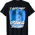Funny Meme Shirts For Men, I Got That Dawg In Me Xray Pitbull Ironic Meme Viral Quote T-Shirt Menswear Top Hoodie, Sweatshirt