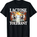 Funny Meme Shirts For Men, Lactose Tolerant Funny Meme T-Shirt Menswear Top Hoodie, Sweatshirt | GrindPrints.com