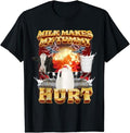 Funny Meme Shirts For Men, Milk Makes My Tummy Hurt Funny Meme T-Shirt Menswear Top Hoodie, Sweatshirt | GrindPrints.com