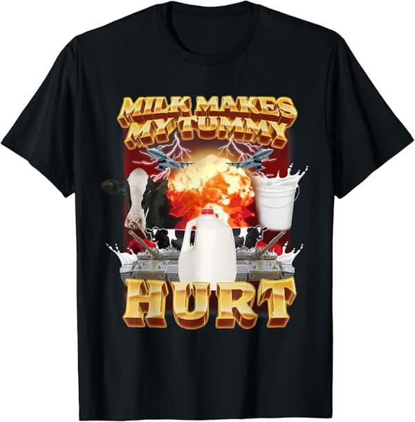 Funny Meme Shirts For Men, Milk Makes My Tummy Hurt Funny Meme T-Shirt Menswear Top Hoodie, Sweatshirt | GrindPrints.com