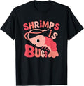 Funny Meme Shirts For Men, Shrimps is Bugs Funny Meme T-Shirt Menswear Top Hoodie, Sweatshirt | GrindPrints.com