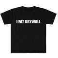 Funny Meme TShirt, I EAT DRYWALL Joke Tee, Gift Shirt Hoodie, Sweatshirt | GrindPrints.com