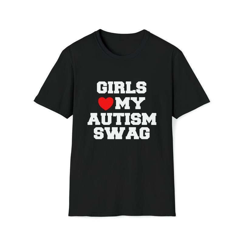 Funny Meme Tshirt, Girls Love Heart My Autism Swag Joke Tee, Sarcastic Shirt, Funny Meme Shirt, Gag Gifts, Unisex...