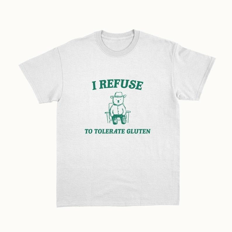 Funny Meme Womp Womp Shirt, I Refuse To Tolerate Gluten Tee, Gift Unisex T-Shirt Hoodie, Sweatshirt | GrindPrints.com