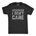 Funny Mens Shirt Sarcastic Shirt For Men Novelty Shirts Funny Saying Shirts Offensive Shirt Breaking News I Don't Care ...
