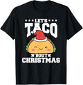 Funny Mexican Christmas Shirt, Christmas Gift, Funny Mexican Food Let's Taco Bout Christmas Taco Lover T-Shirt