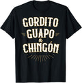 Funny Mexican Christmas Shirt, Christmas Gift, Gordito Guapo y Chingon Funny Mexican in Spanish T-Shirt