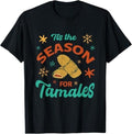Funny Mexican Christmas Shirt, Christmas Gift, Tis The Season For Tamales Funny Mexican Christmas T-Shirt