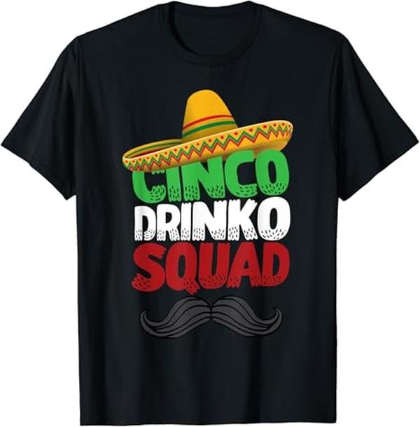 Funny Mexican Shirts Cinco Drinko Squad Party Mexican Fiesta Funny Cinco De Mayo Menswear Top Casual Classic T-Shirts, Hoodie, Sweatshirt