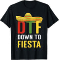 Funny Mexican Shirts, Down To Fiesta Mexican Mexico Cinco De Mayo DTF T-Shirt Menswear Top Hoodie, Sweatshirt