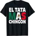 Funny Mexican Shirts, El Tata Mas Chingon, Funny Mexican Flag Gift for Grandfather T-Shirt Menswear Top Casual Classic...