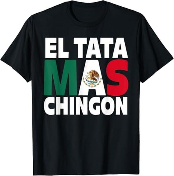 Funny Mexican Shirts, El Tata Mas Chingon, Funny Mexican Flag Gift for Grandfather T-Shirt Menswear Top Casual Classic...
