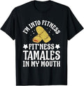 Funny Mexican Shirts, Fit'Ness Tamales In My Mouth Mexican Food Pun Funny T-Shirt Menswear Top Casual Classic Hoodie,...