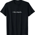 Funny Mexican Shirts, Funny I Like Chipotle Minimalist Design T-Shirt Menswear Top Casual Classic Hoodie, Sweatshirt
