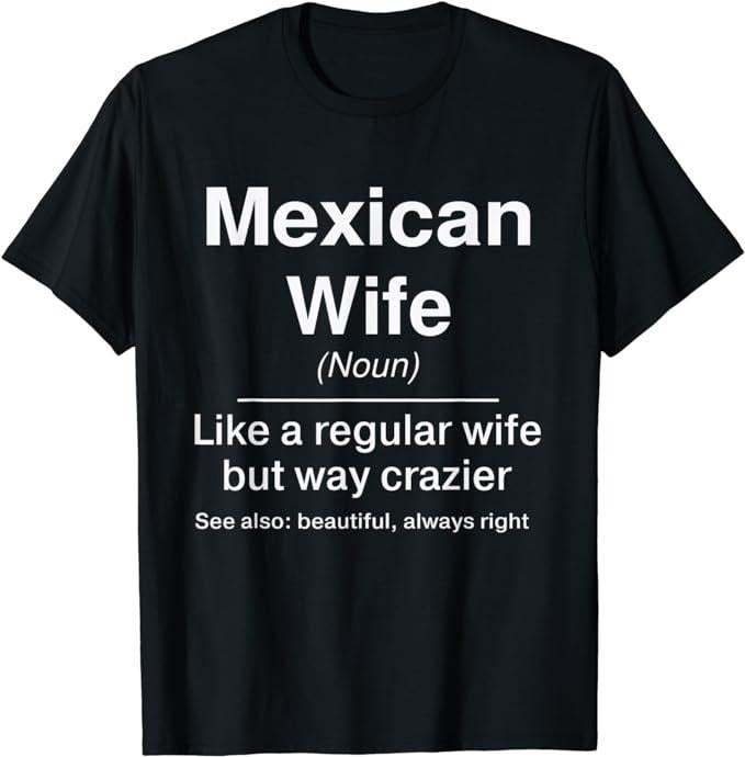 Funny Mexican Shirts, Funny Mexican Wife Definition Design T-Shirt Menswear Top Casual Classic Hoodie, Sweatshirt