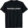 Funny Mexican Shirts, Mexellent T-Shirt Mexcellent Saying Menswear Top Casual Classic Hoodie, Sweatshirt | GrindPrints.com